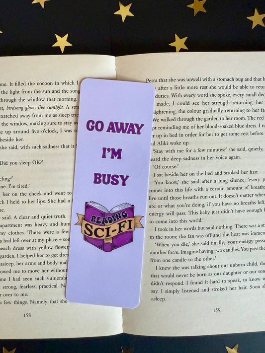 Go Away I’m Busy Reading Sci-Fi Bookmark