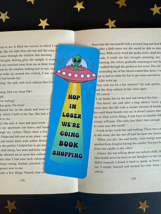Hop in Loser we’re going Book Shopping Bookmark