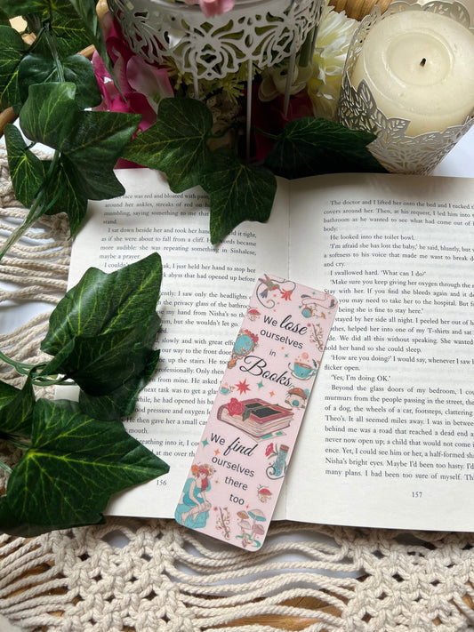 We Lose Ourselves In Books Bookmark