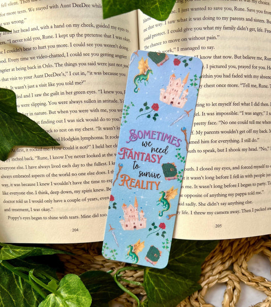 Sometimes We Need Fantasy To Survive Reality Bookmark