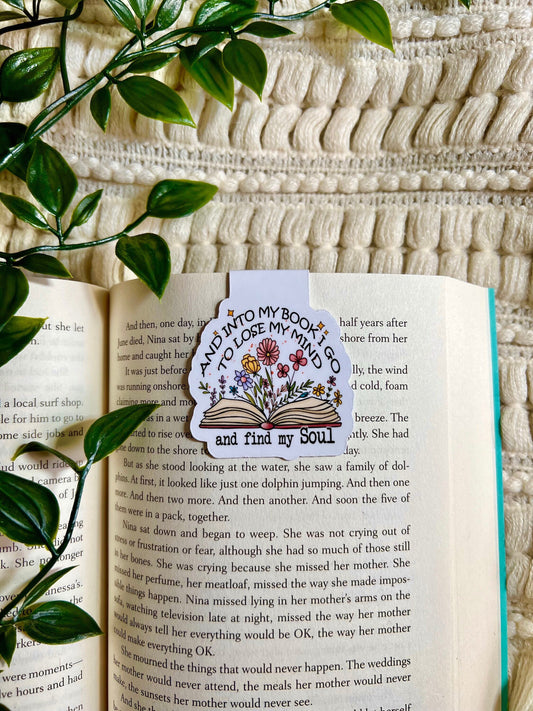 And Into My Books I Go, To Lose My Mind And Find My Soul Magnetic Bookmark
